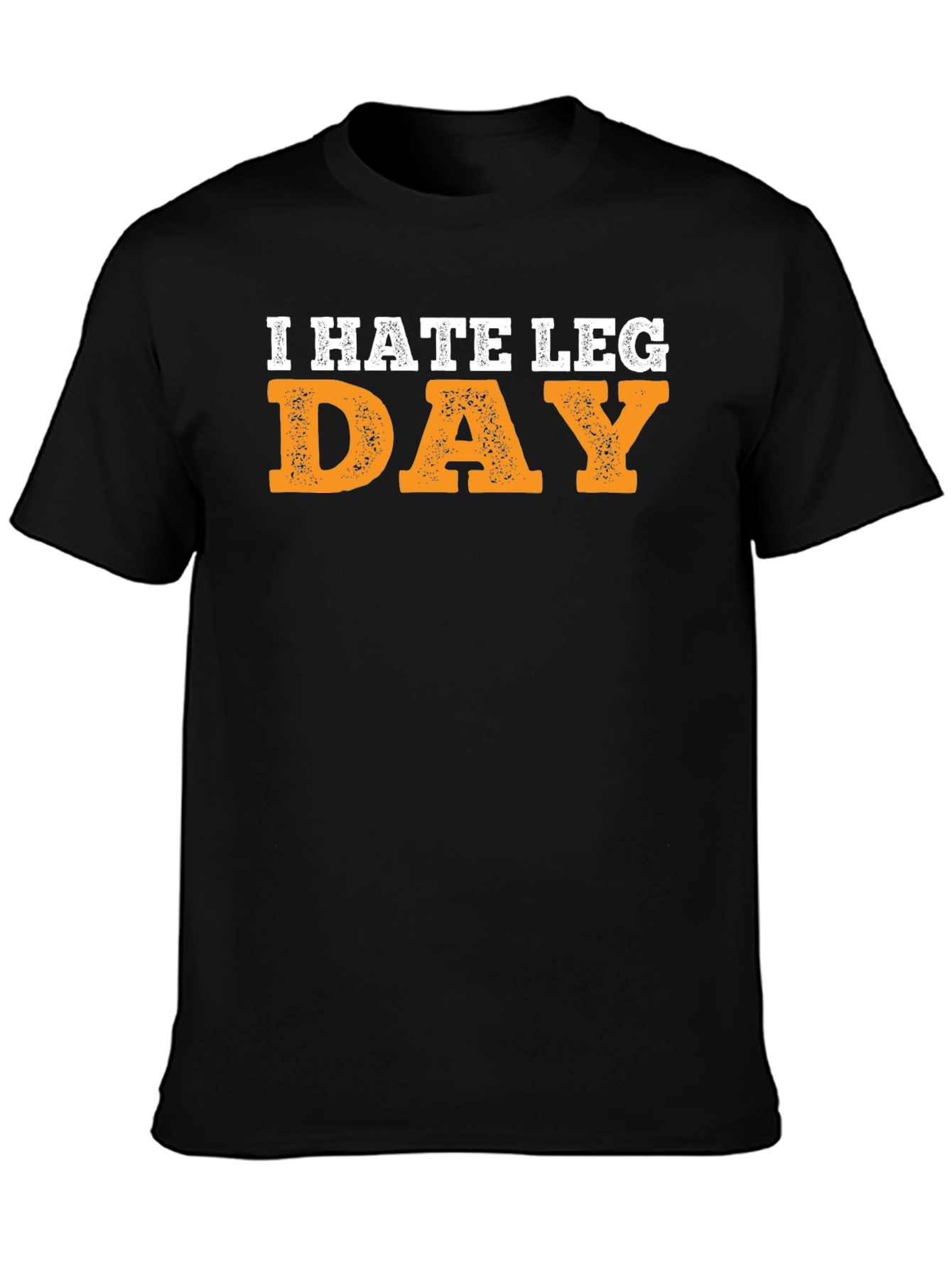 I Hate Leg Day Graphic T-Shirt