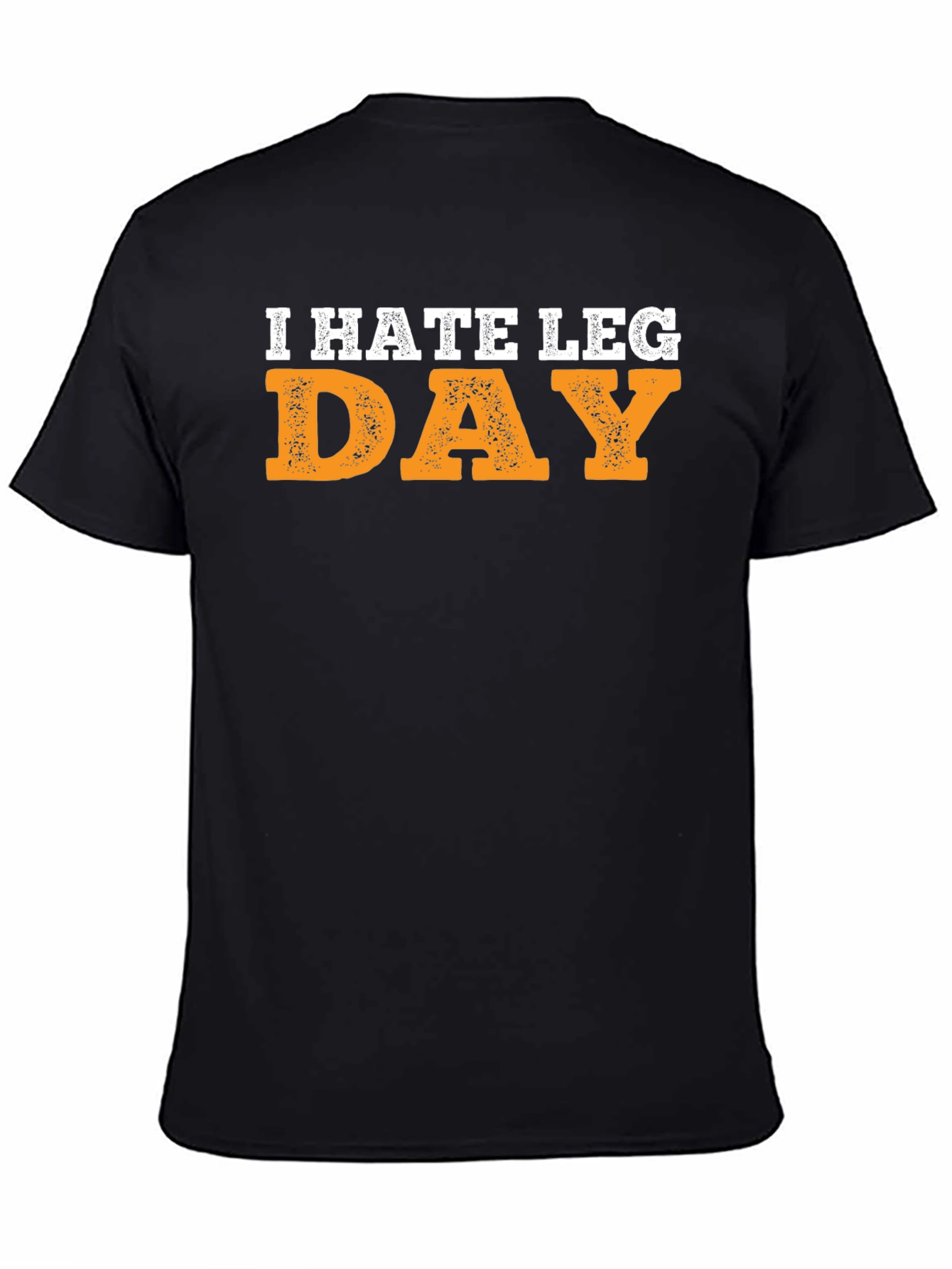 I Hate Leg Day Graphic T-Shirt