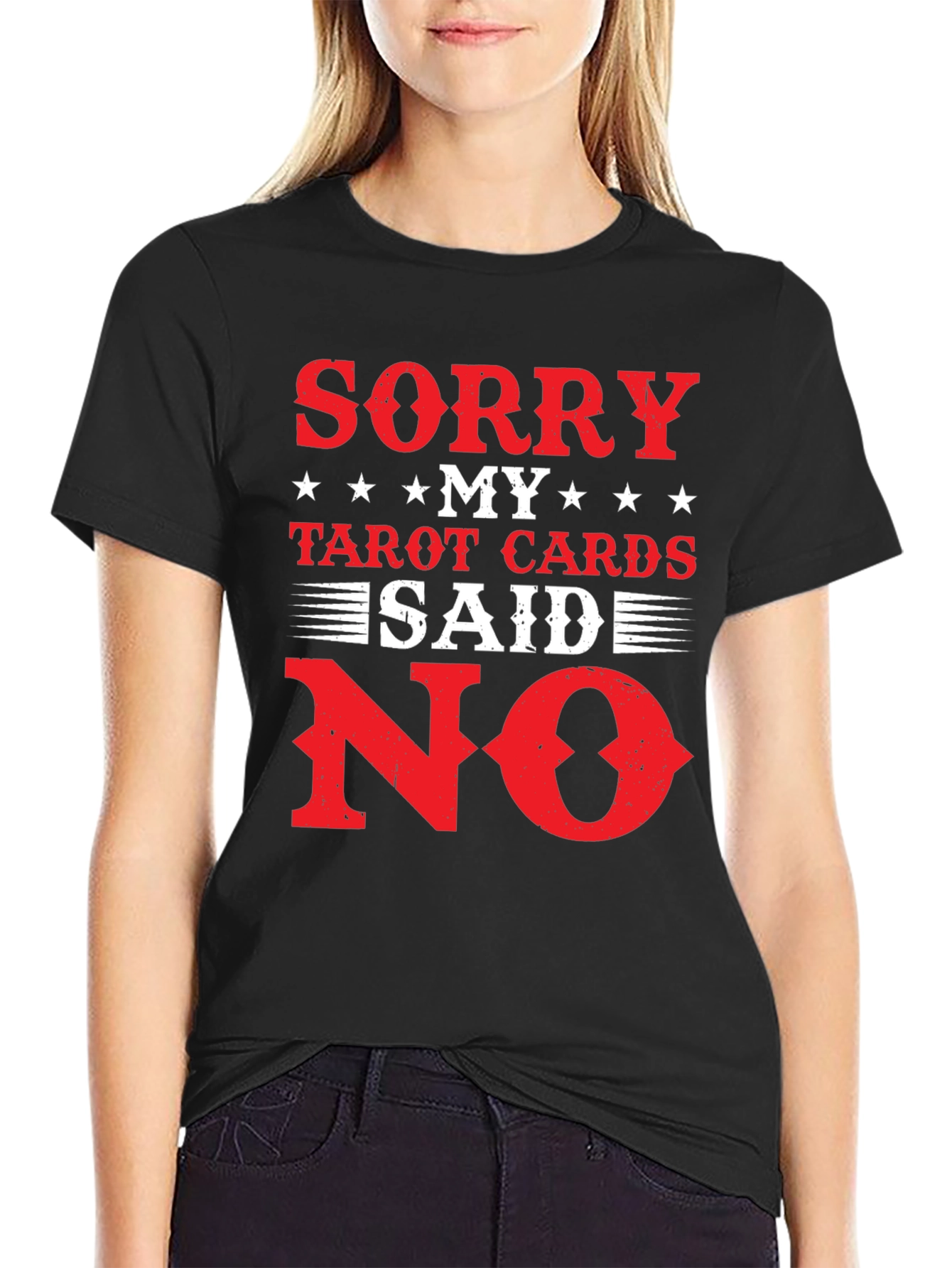 Sorry My Tarot Cards Said No T-Shirt