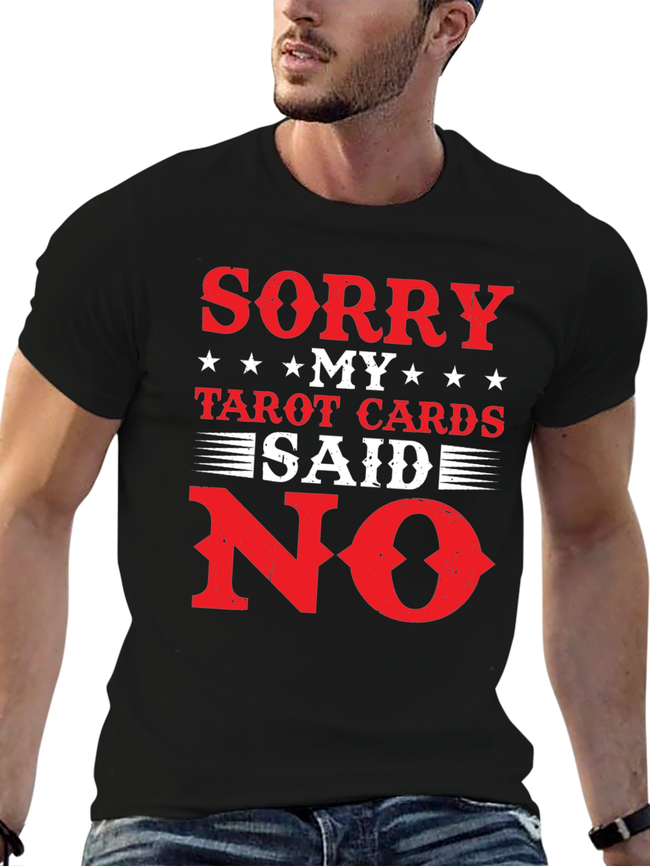 Sorry My Tarot Cards Said No T-Shirt