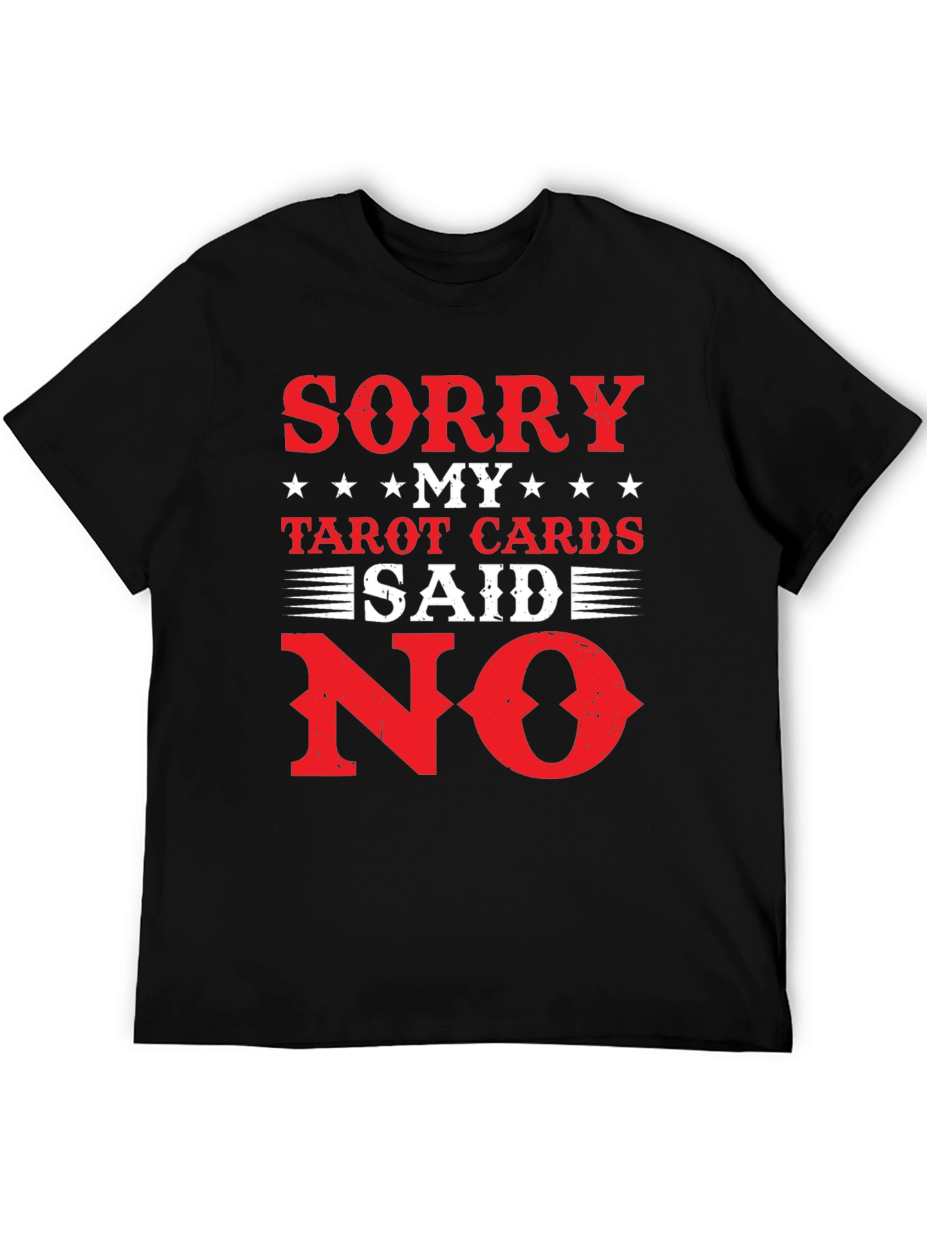 Sorry My Tarot Cards Said No T-Shirt