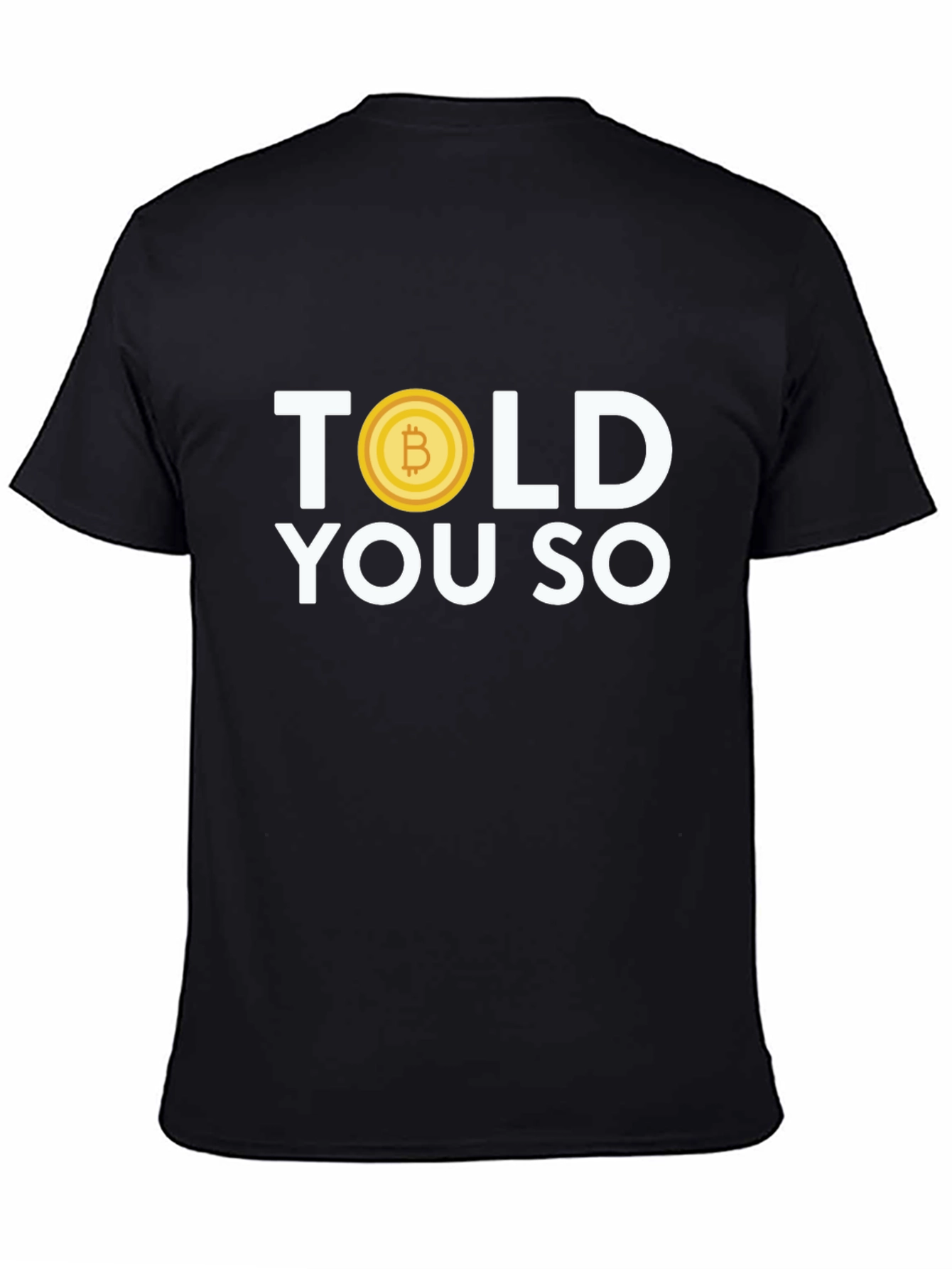 Bitcoin Told You So T-Shirt - Crypto Tee