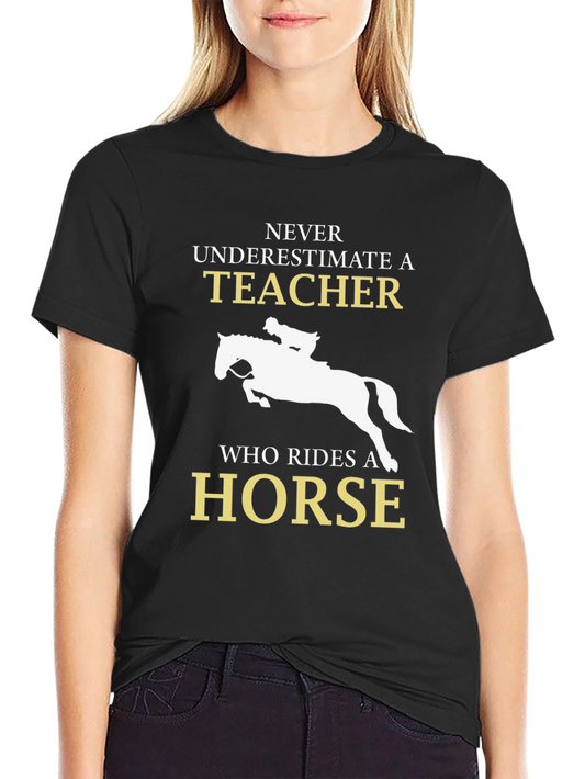 Teacher Horse Rider T-Shirt - Never Underestimate