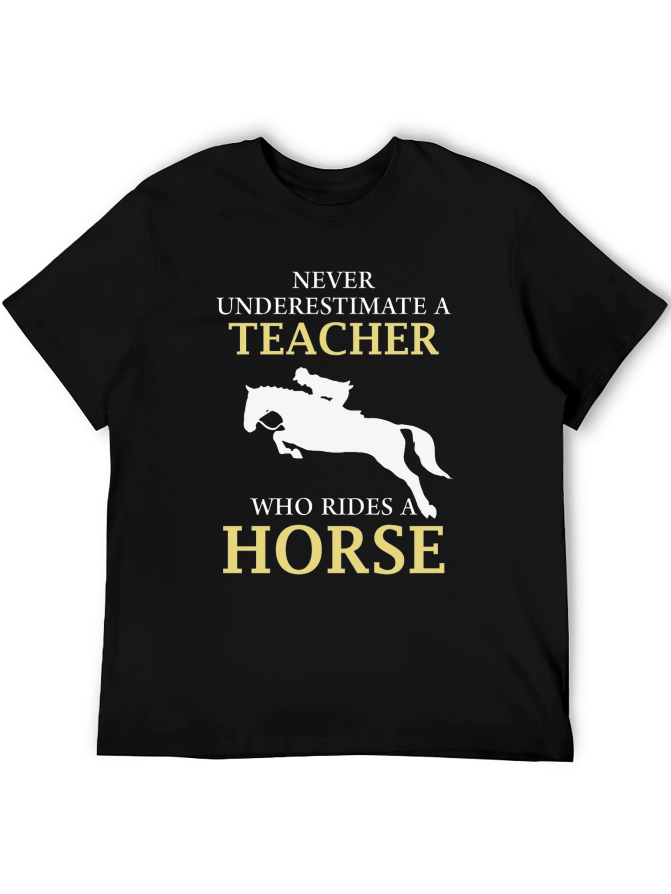Teacher Horse Rider T-Shirt - Never Underestimate