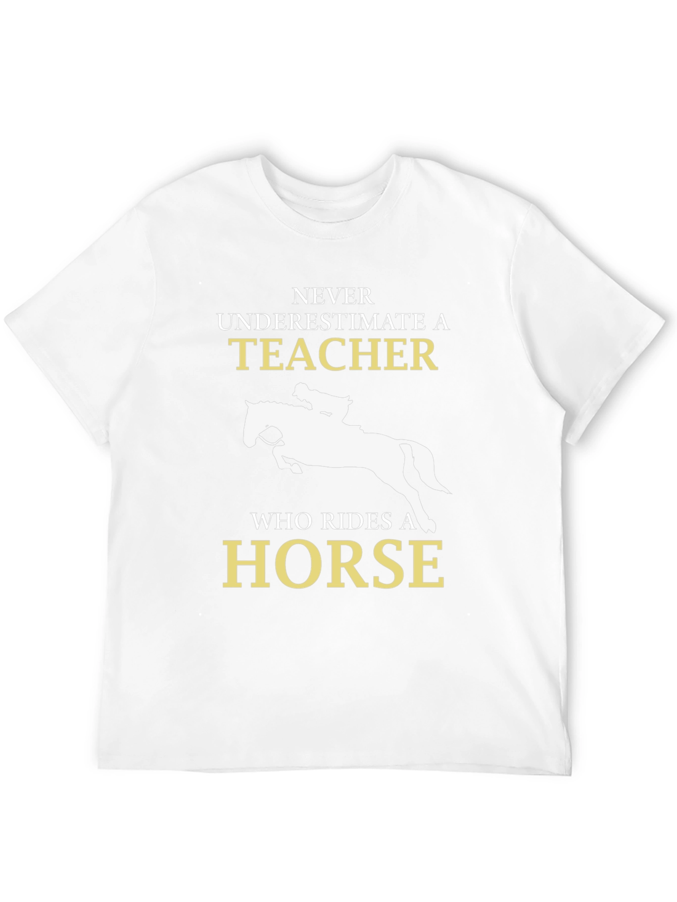 Teacher Horse Rider T-Shirt - Never Underestimate