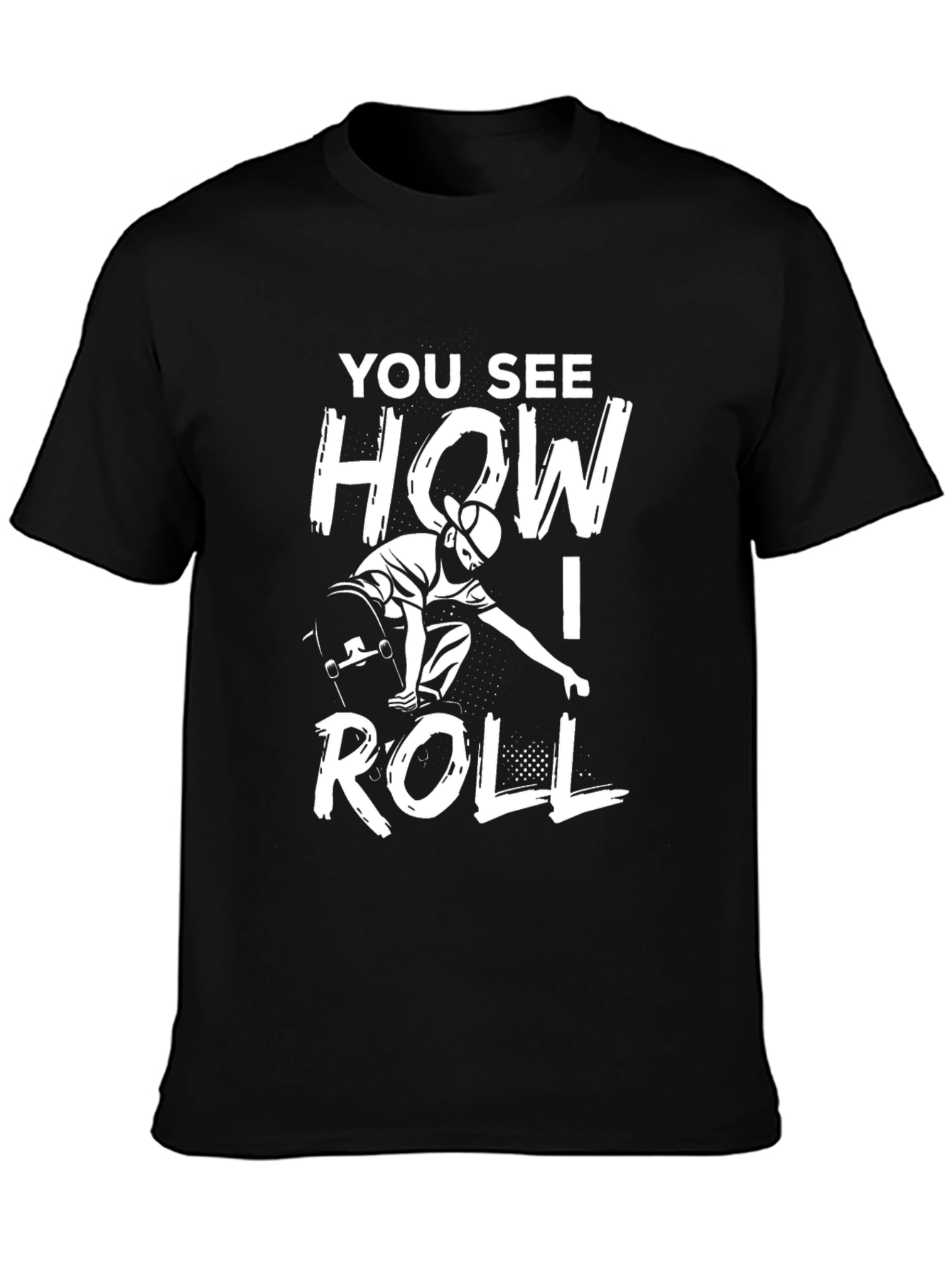 Skateboarding Tee: You See How I Roll T-Shirt