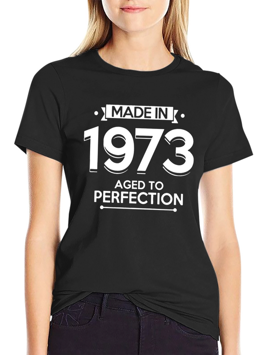 Made in 1973 T-Shirt - Aged to Perfection