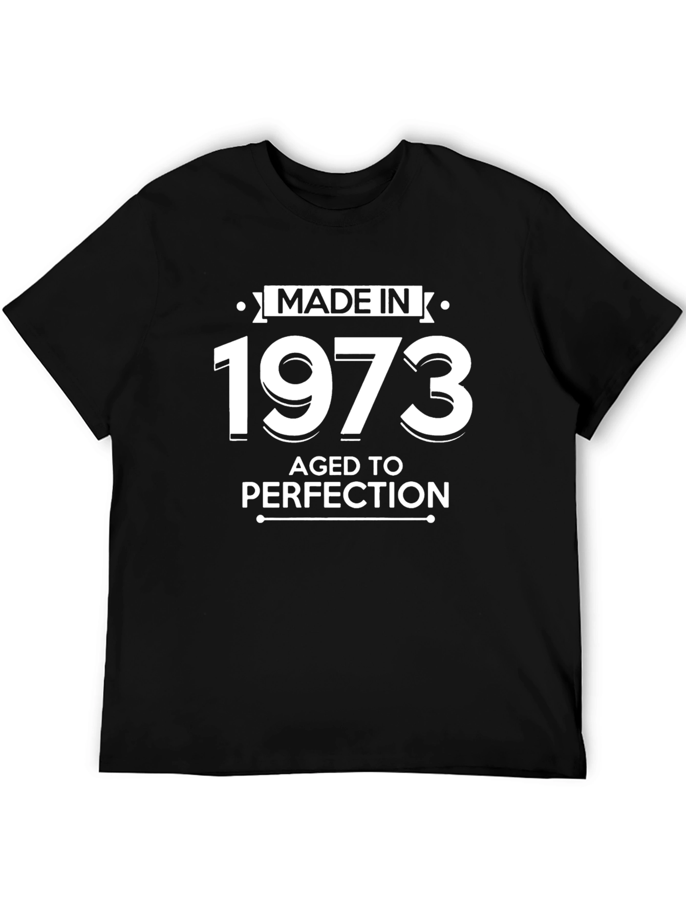 Made in 1973 T-Shirt - Aged to Perfection