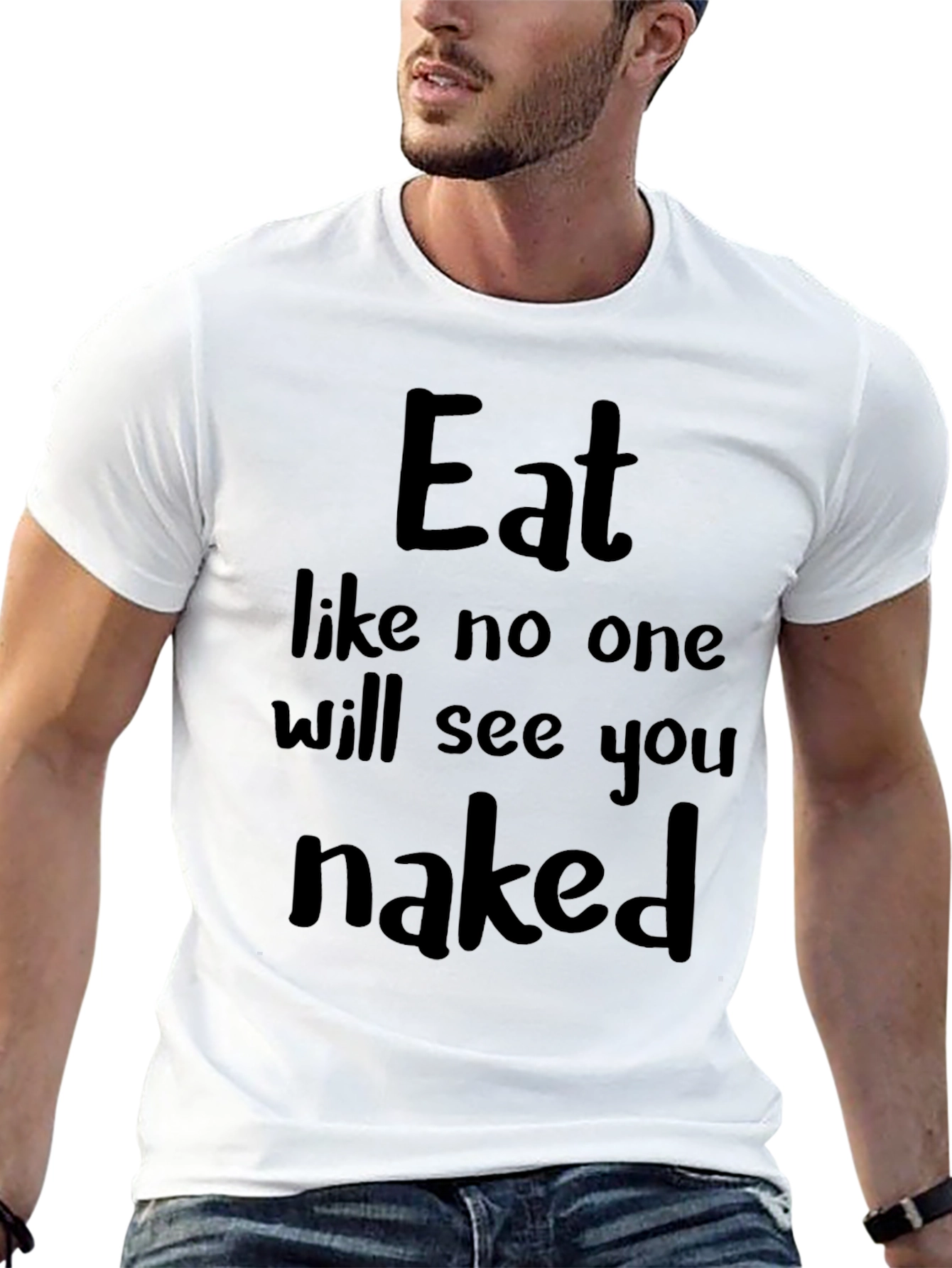 Eat Like No One Will See You Naked T-Shirt