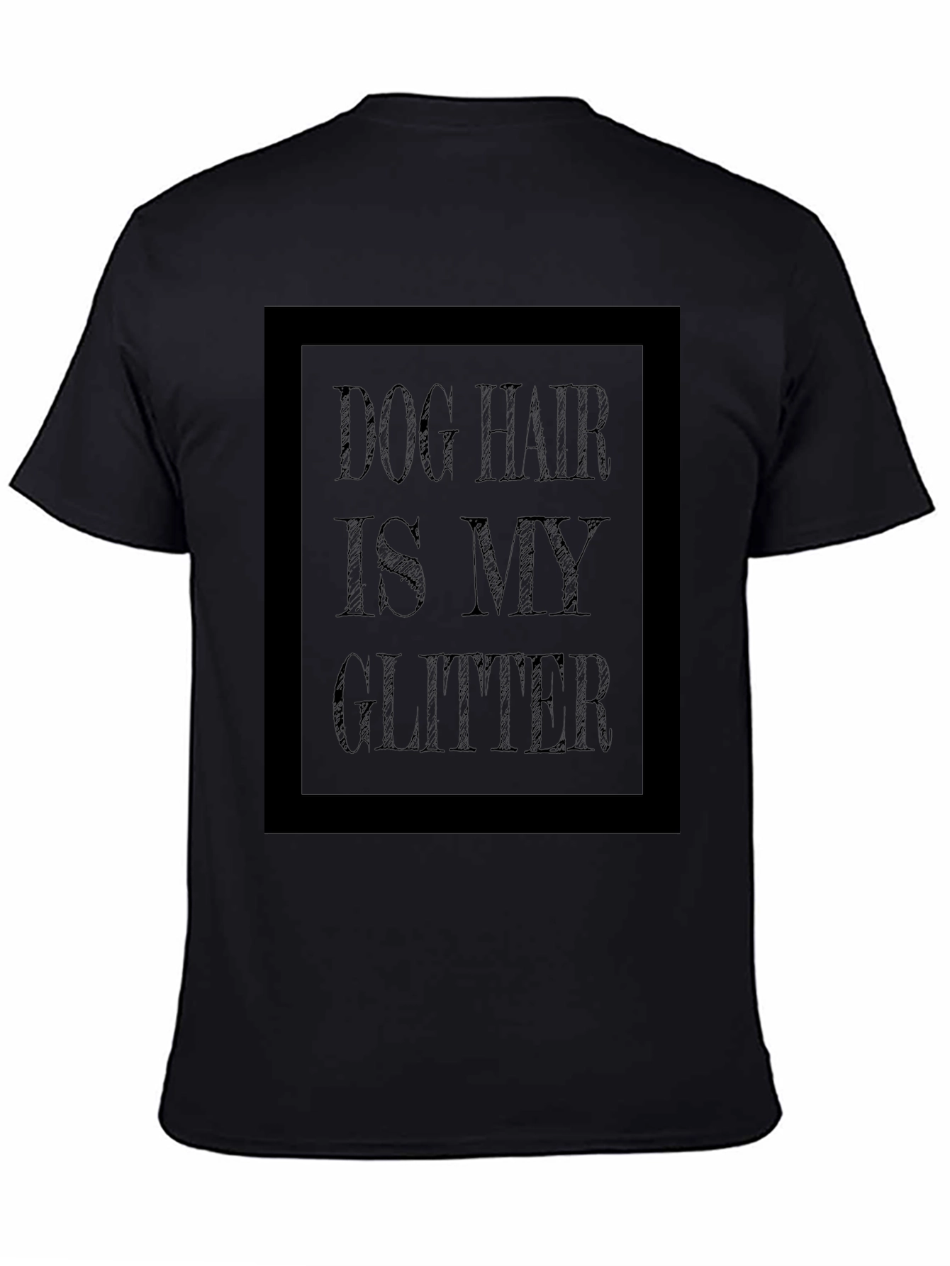 Dog Hair is My Glitter T-Shirt