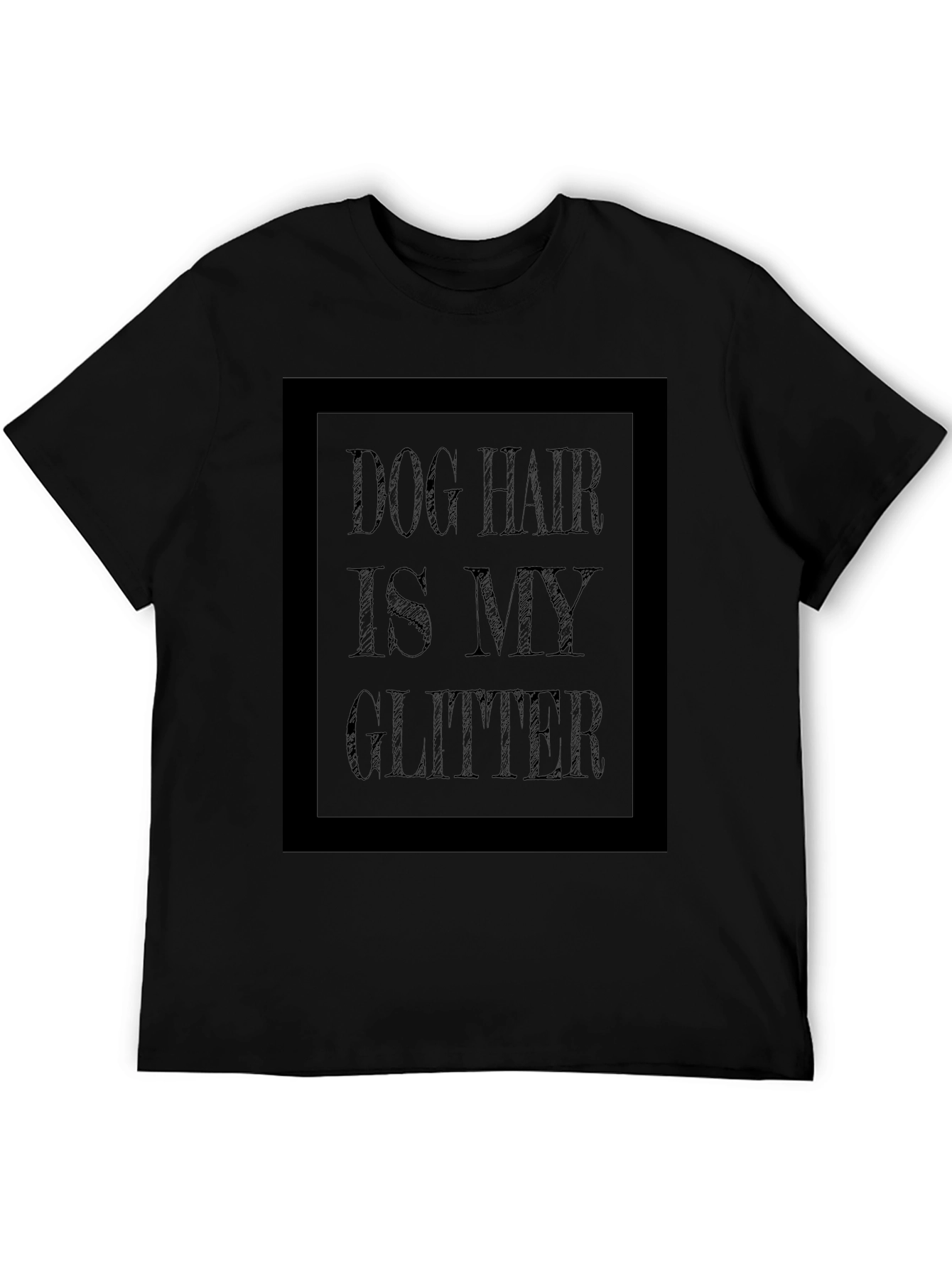 Dog Hair is My Glitter T-Shirt