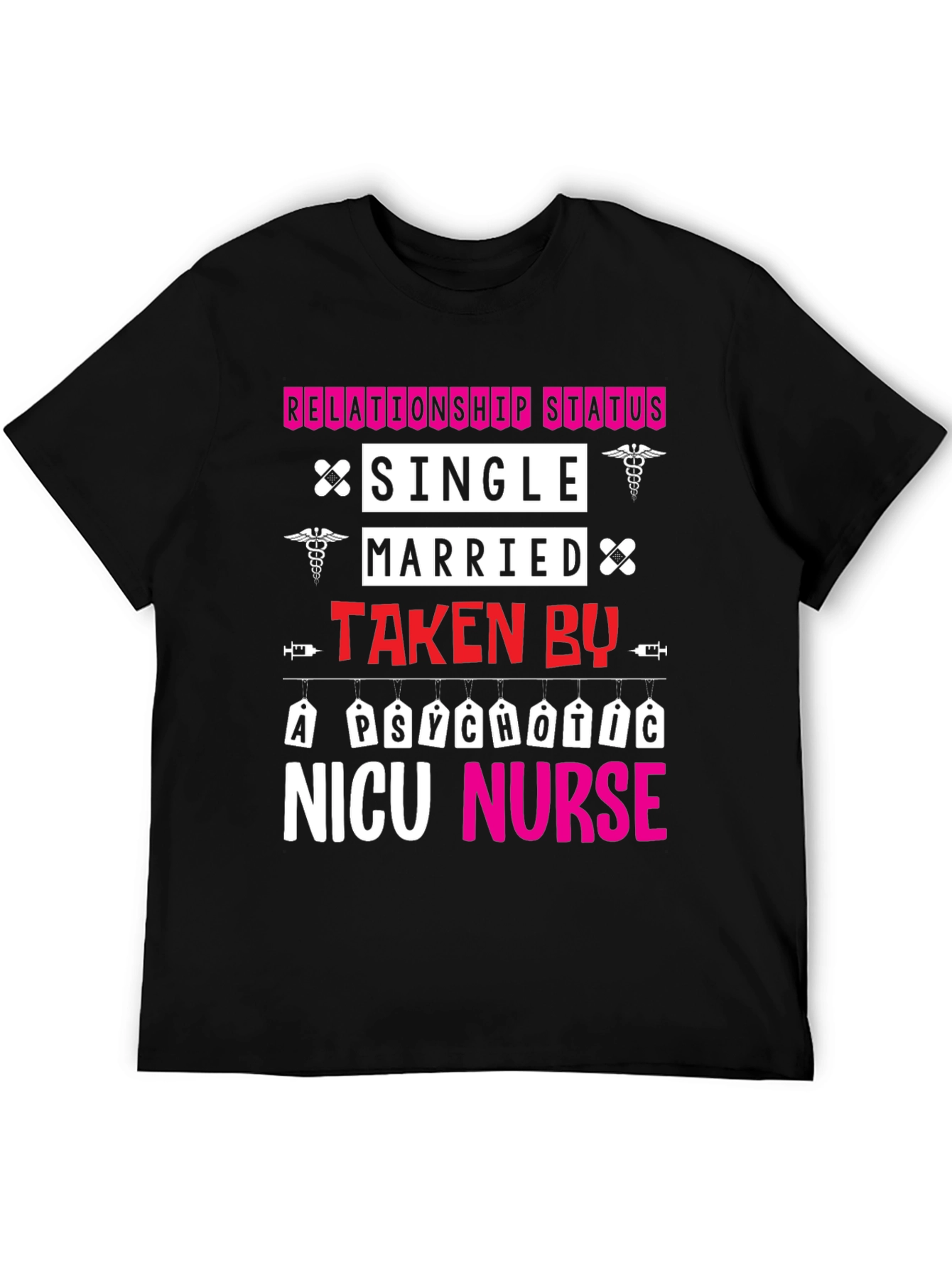 Relationship Status Taken By NICU Nurse T-Shirt