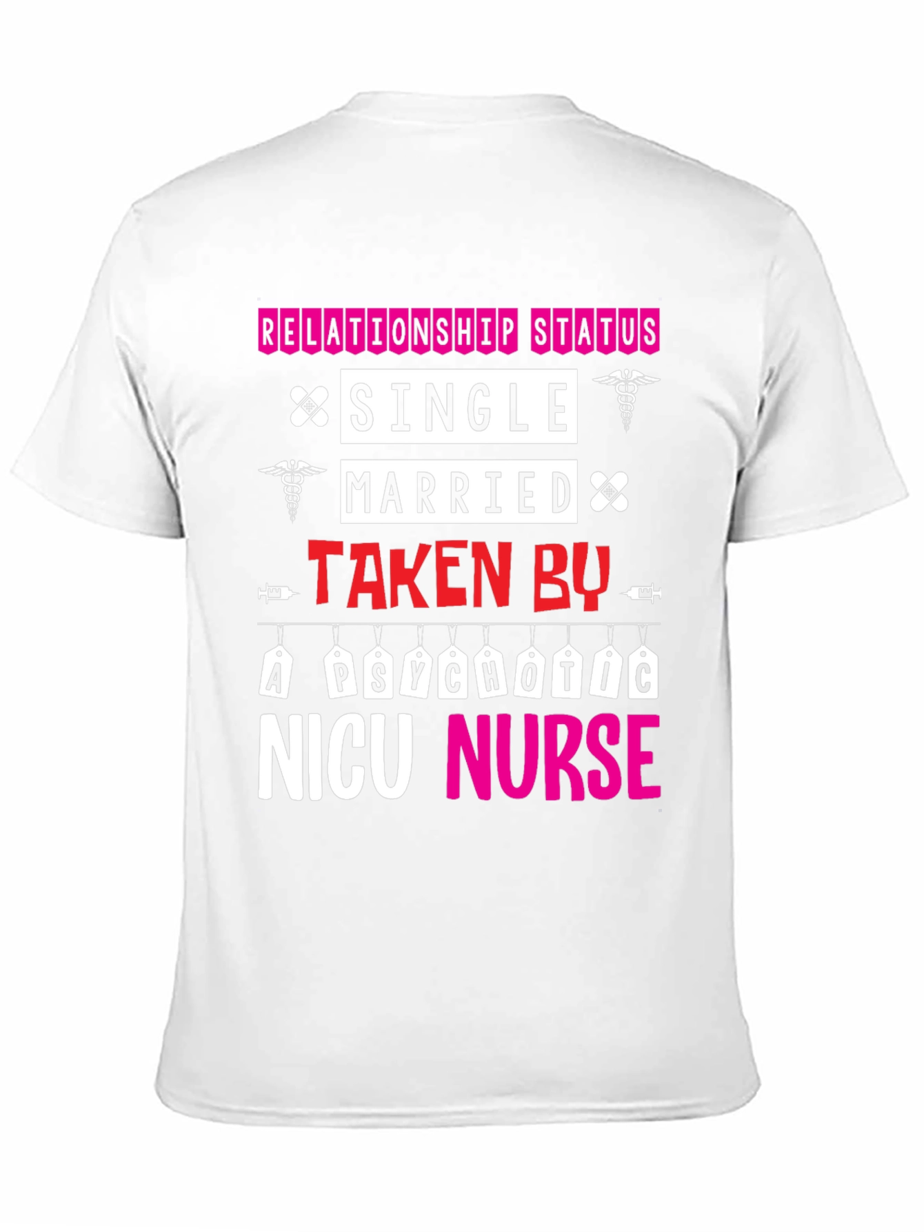 Relationship Status Taken By NICU Nurse T-Shirt