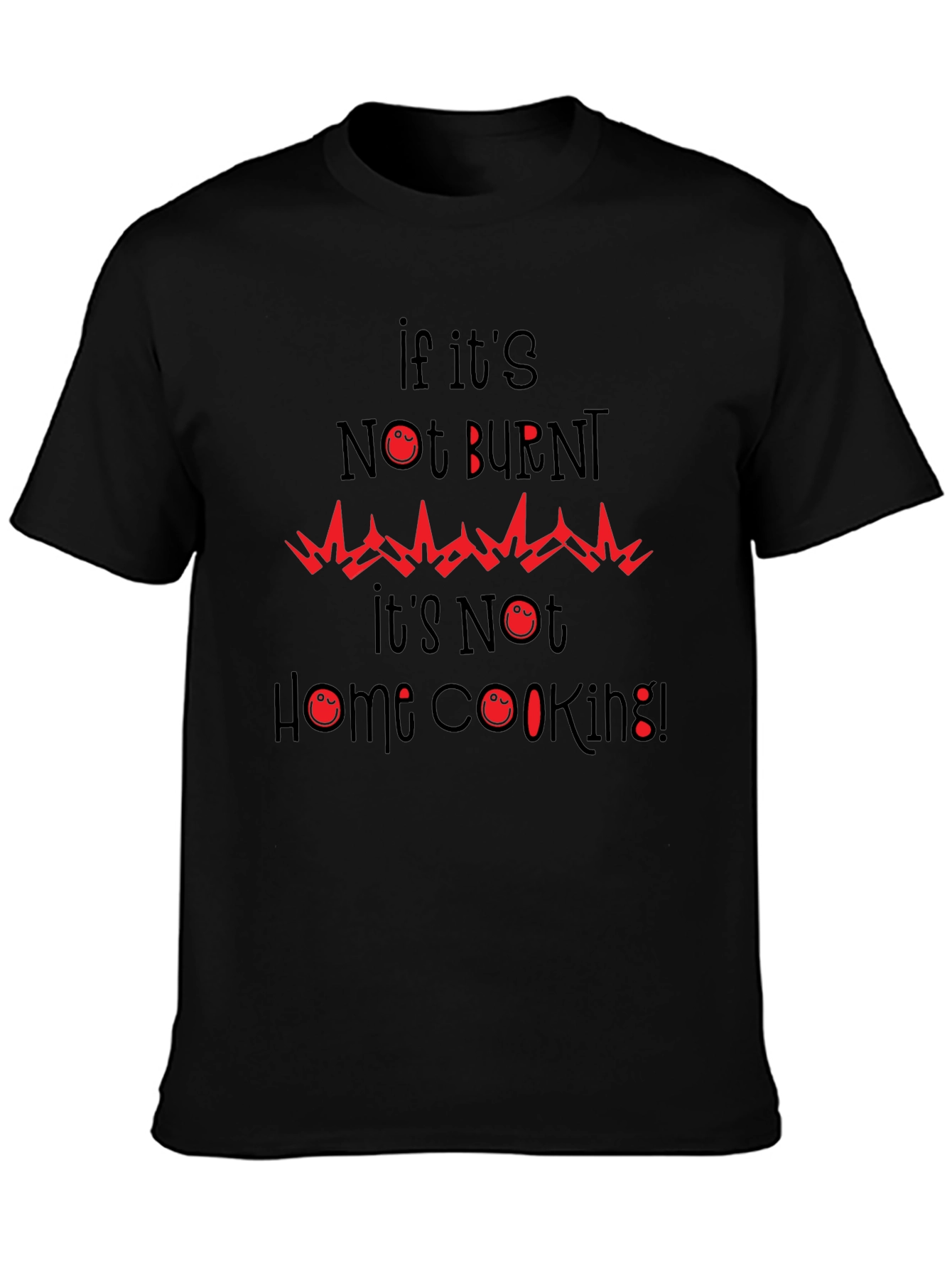 Funny Burnt Home Cooking Graphic Tee