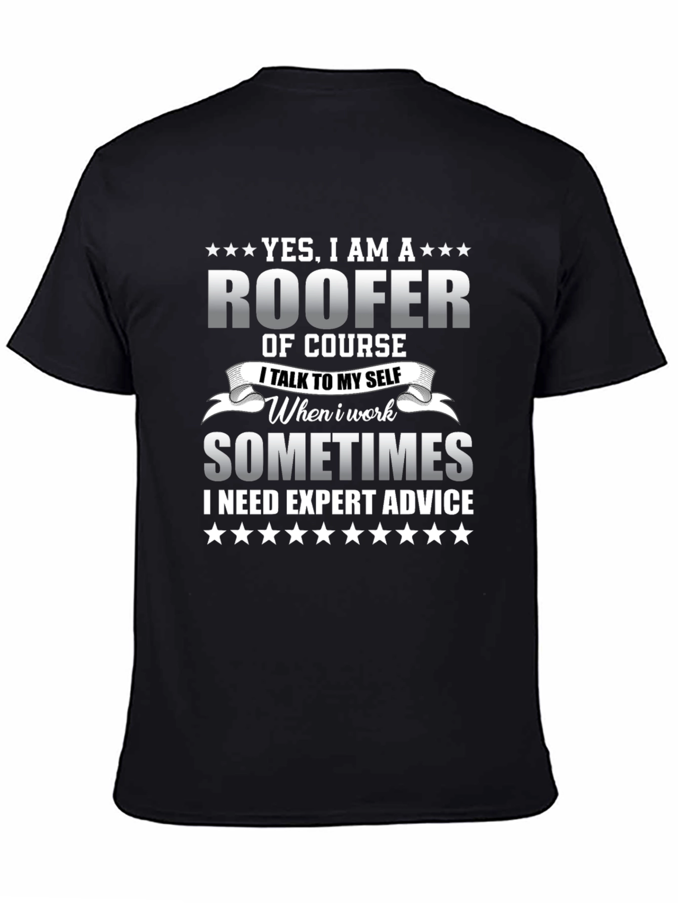 Roofer T-Shirt - Expert Advice Sometimes Needed Funny Tee