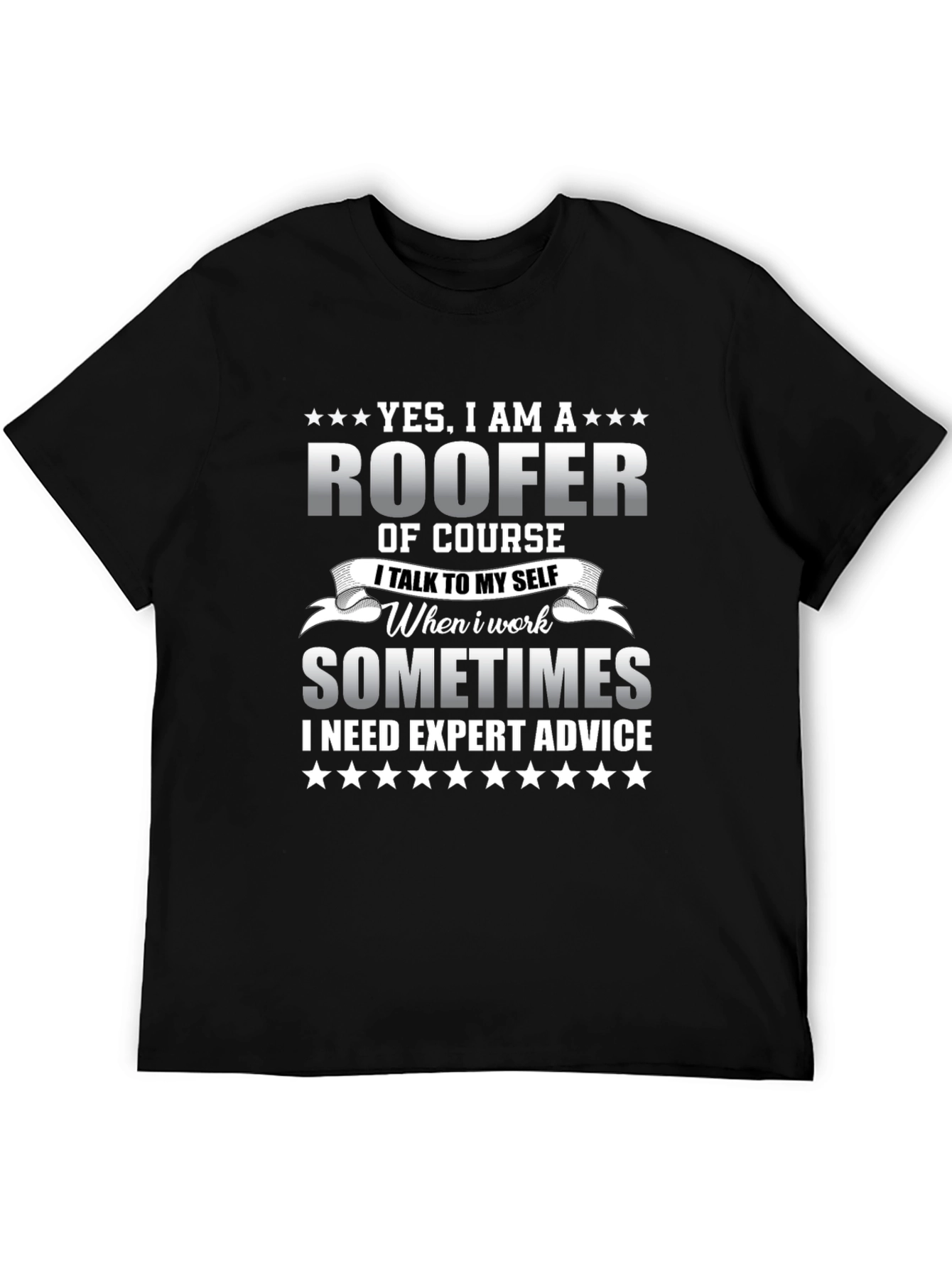 Roofer T-Shirt - Expert Advice Sometimes Needed Funny Tee