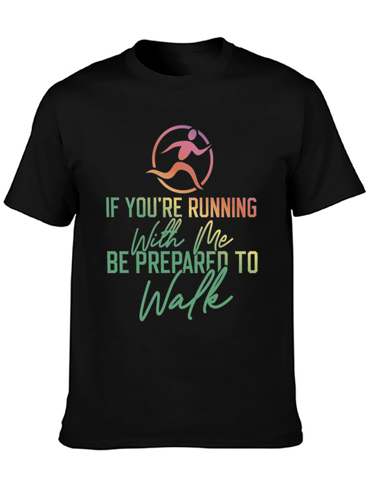 Funny Running T-Shirt: Be Prepared to Walk