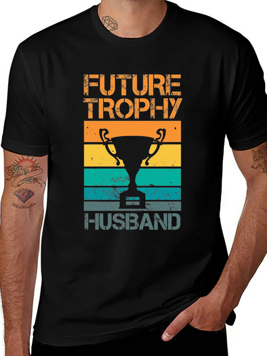 Future Trophy Husband Graphic Tee - Stylish and Humorous T-Shirt