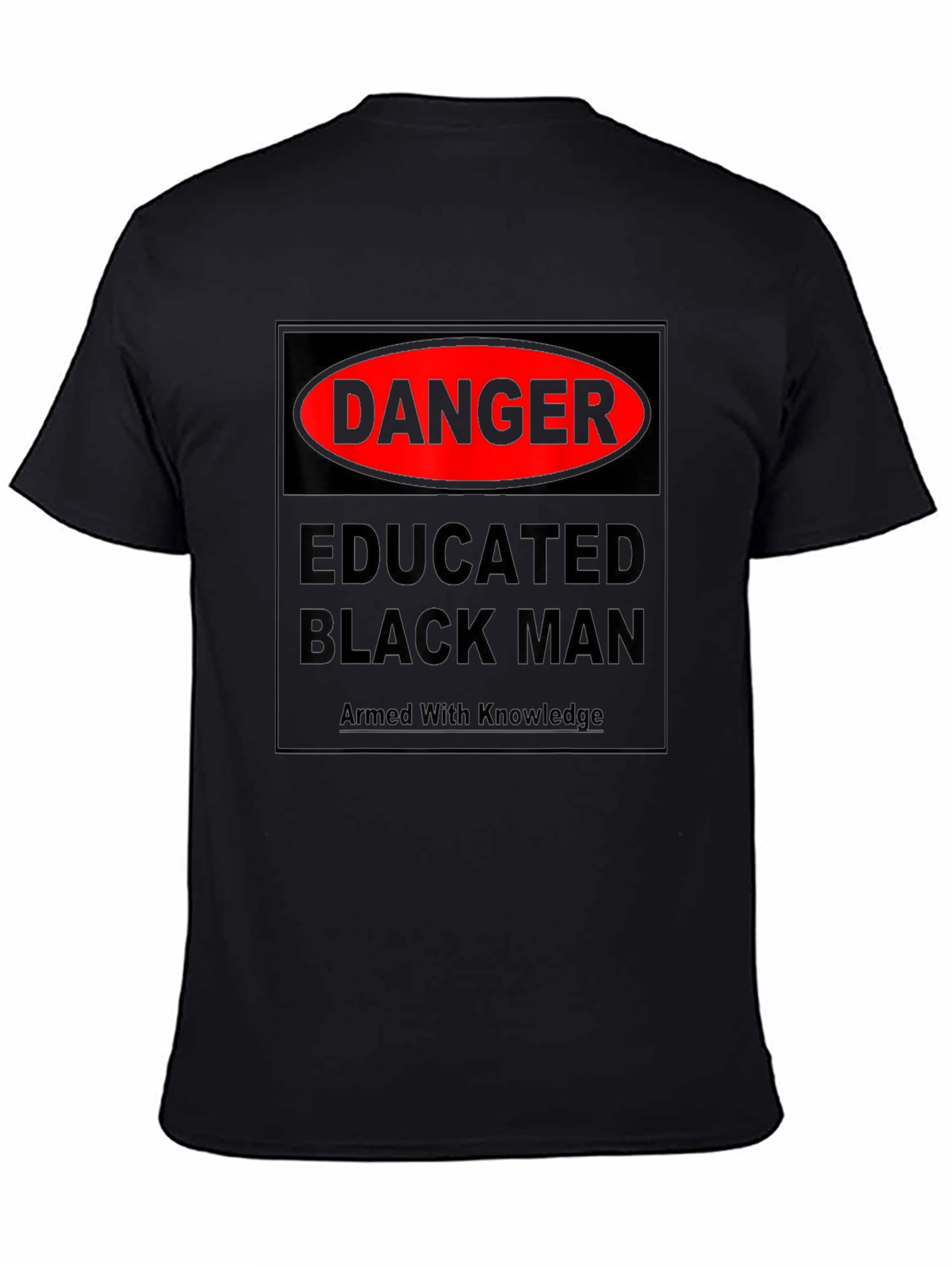 Danger Educated Black Man Armed With Knowledge T-Shirt