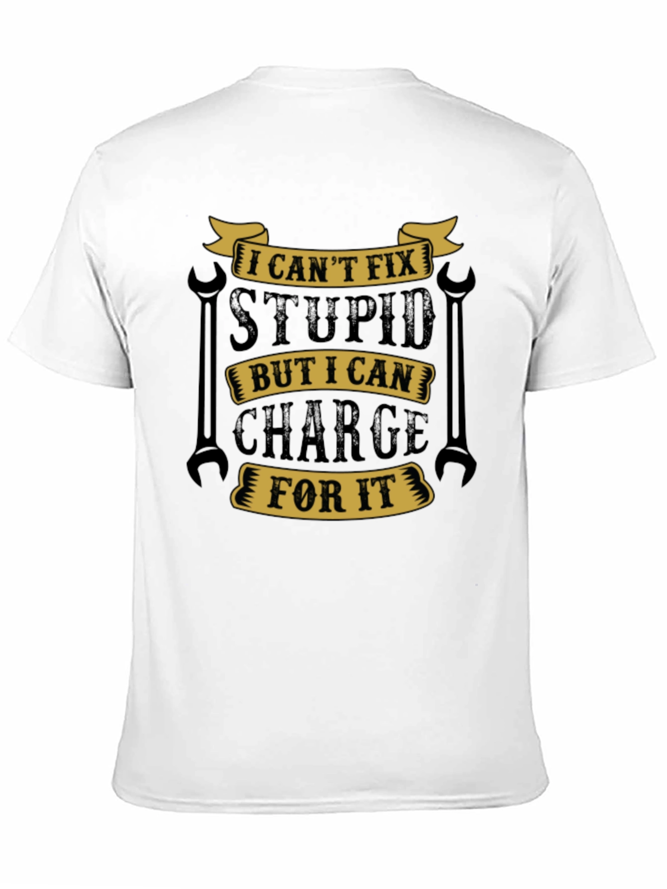 Funny Mechanic T-Shirt - I Cant Fix Stupid