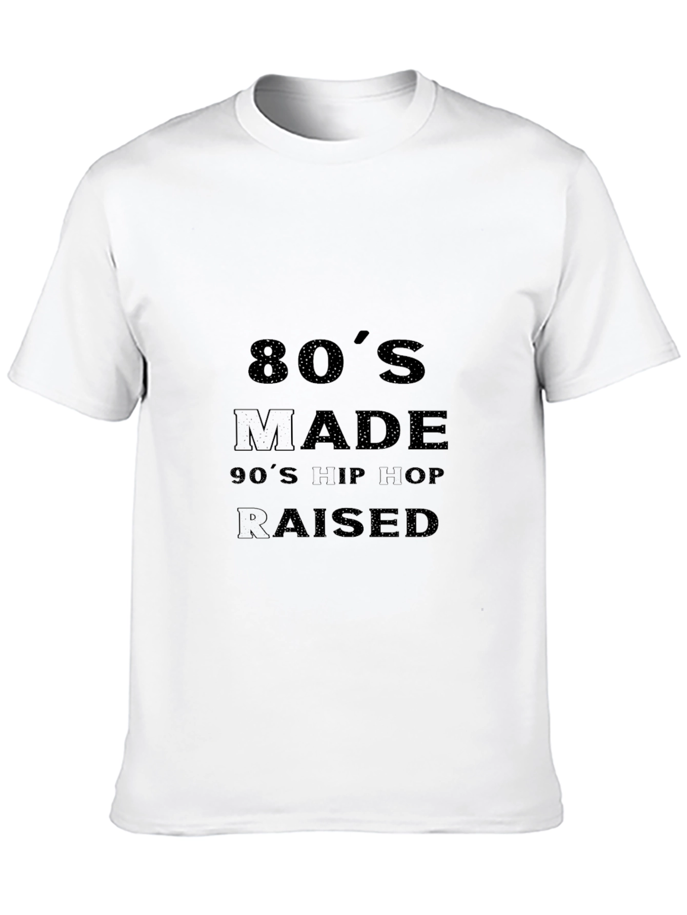 80s Made 90s Hip Hop Raised Tee