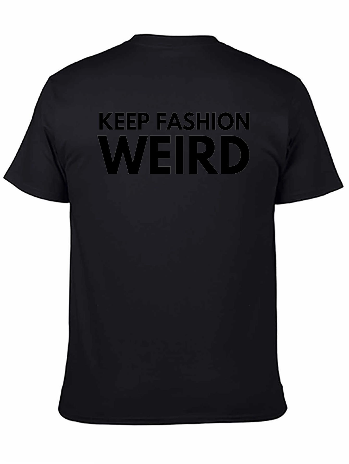 Keep Fashion Weird Black T-Shirt