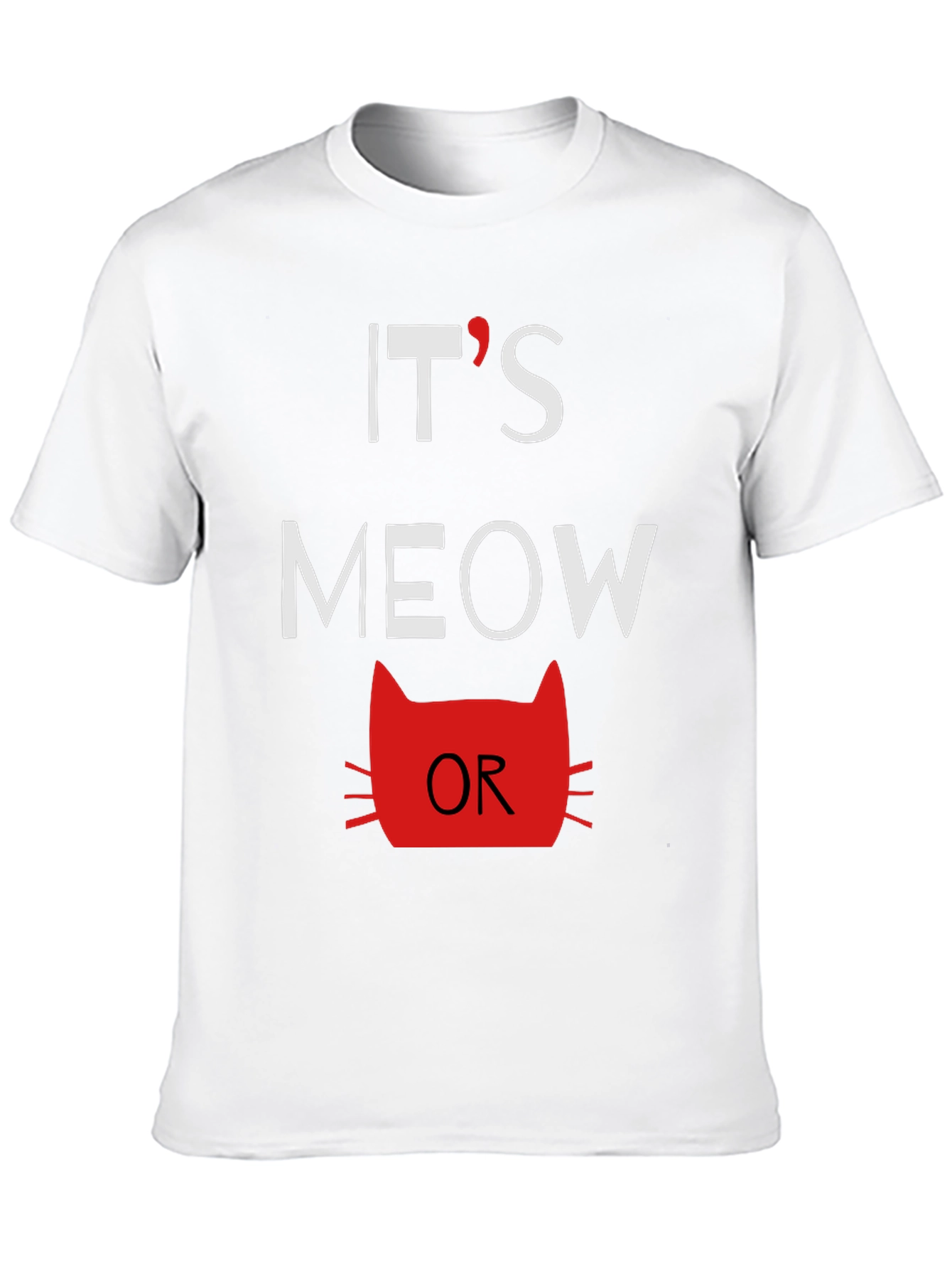 Its Meow Or Never Mens Graphic Tee