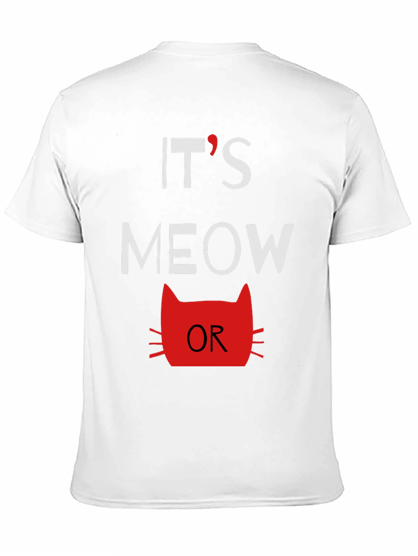 Its Meow Or Never Mens Graphic Tee