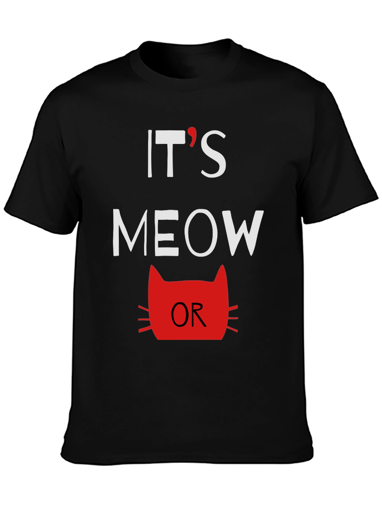 Its Meow Or Never Mens Graphic Tee
