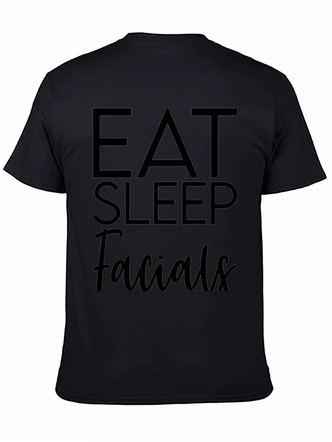 Eat Sleep Facials Black Graphic Tee