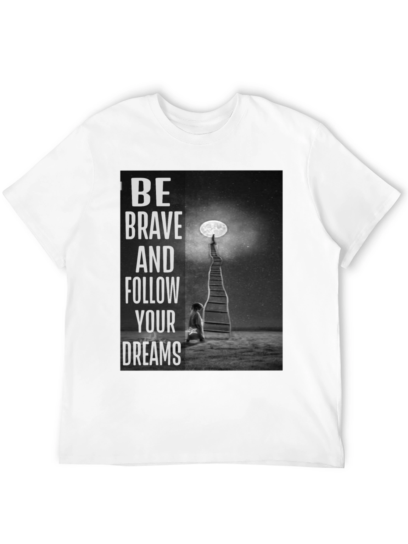 Motivational Graphic Tee - Be Brave Follow Dreams