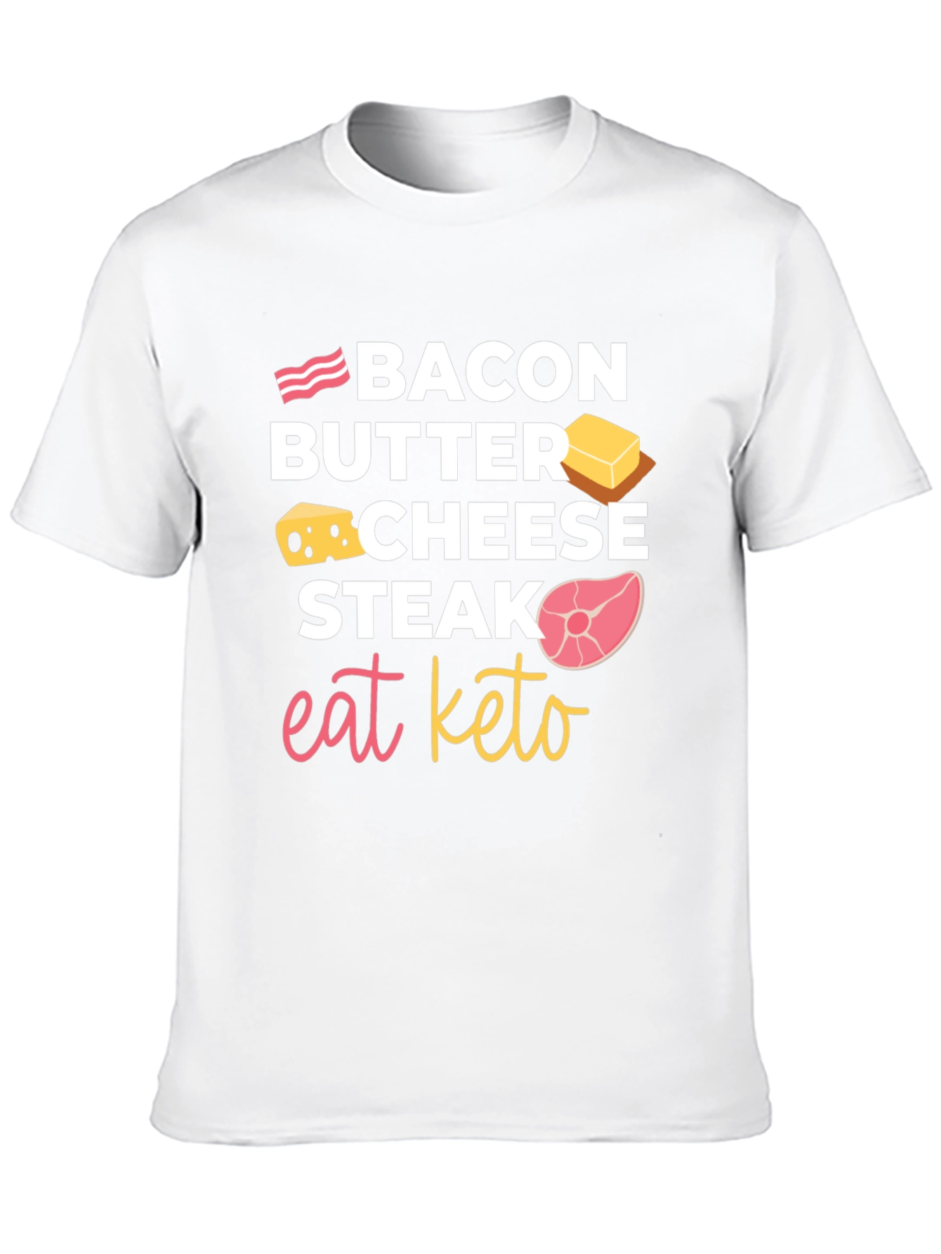 Eat Keto T-Shirt: Bacon Butter Cheese Steak
