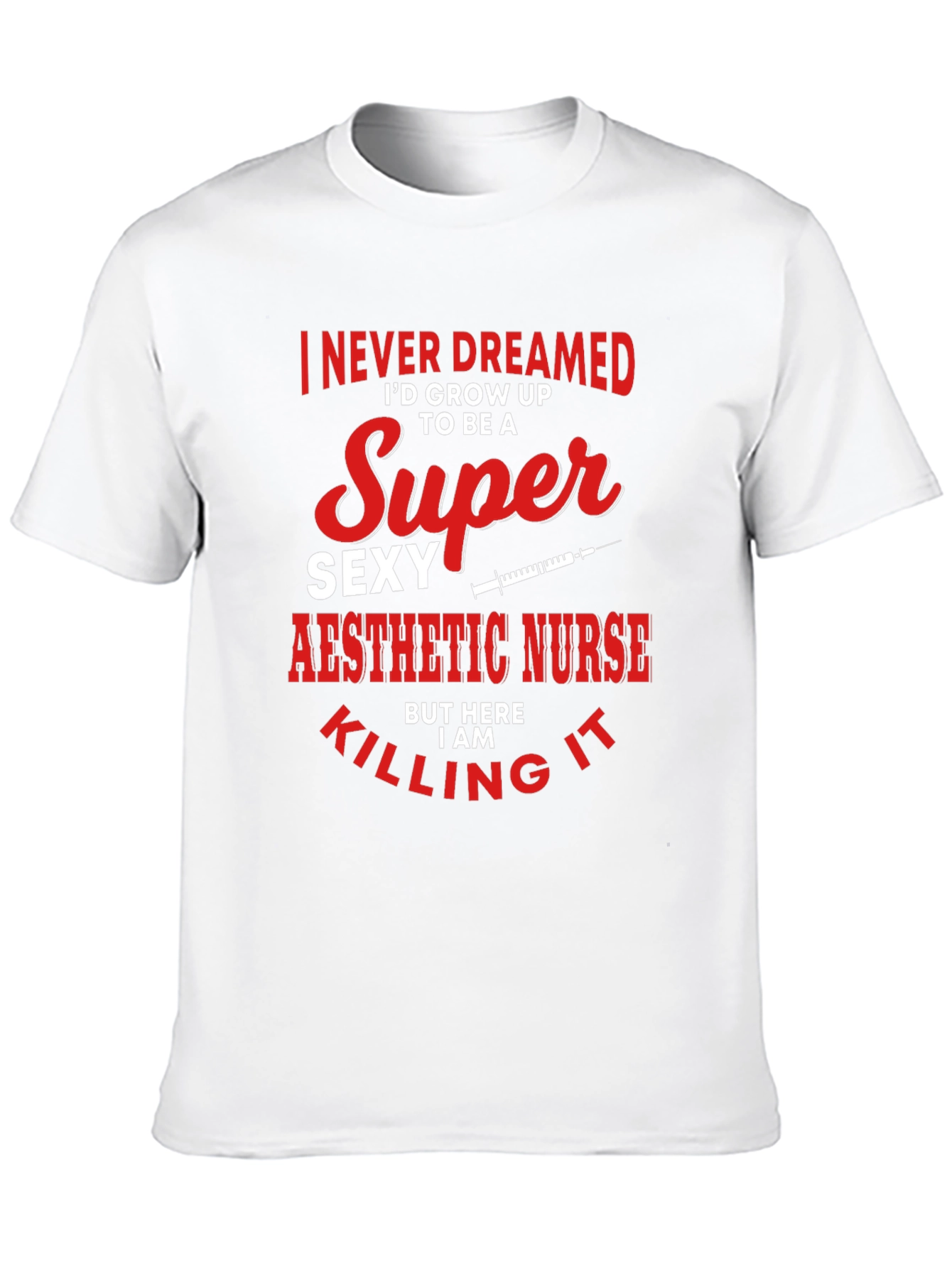 Super Sexy Aesthetic Nurse T-Shirt