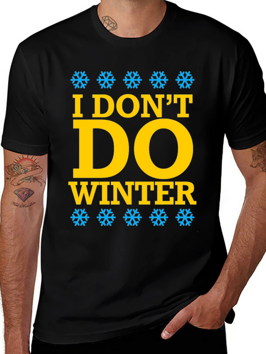 I Dont Do Winter Graphic Tee