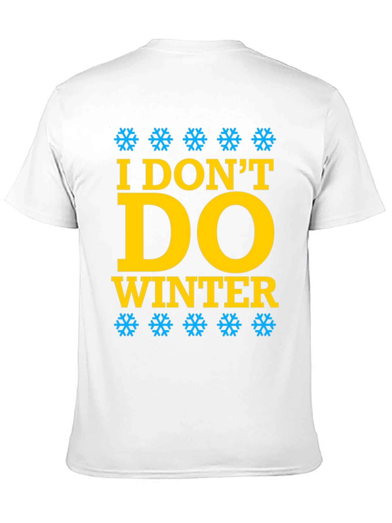 I Dont Do Winter Graphic Tee