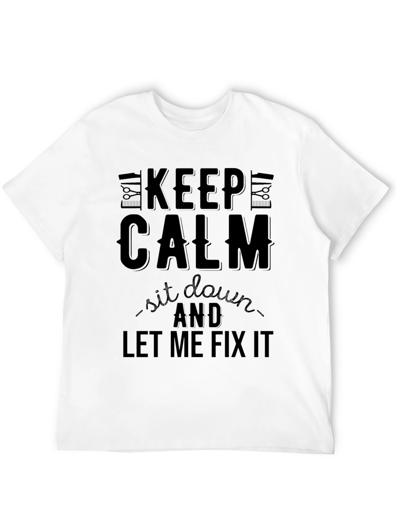 Keep Calm & Let Me Fix It Graphic T-Shirt