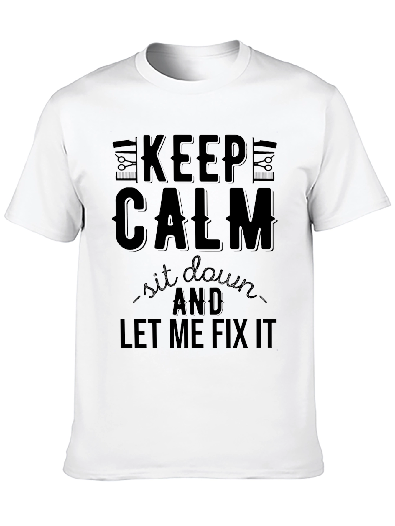 Keep Calm & Let Me Fix It Graphic T-Shirt