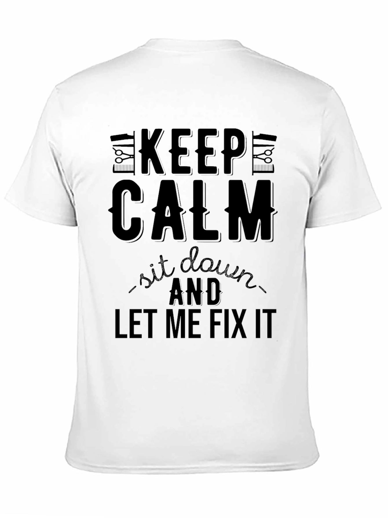 Keep Calm & Let Me Fix It Graphic T-Shirt