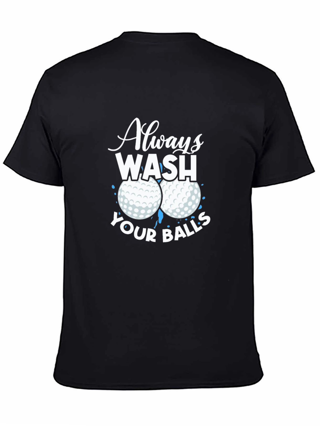 Always Wash Your Balls Graphic T-Shirt