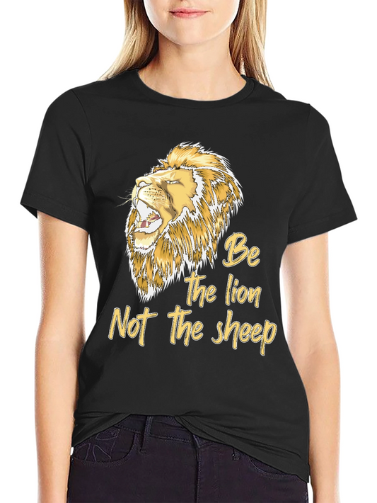 Be The Lion T-Shirt - Motivational Graphic Tee