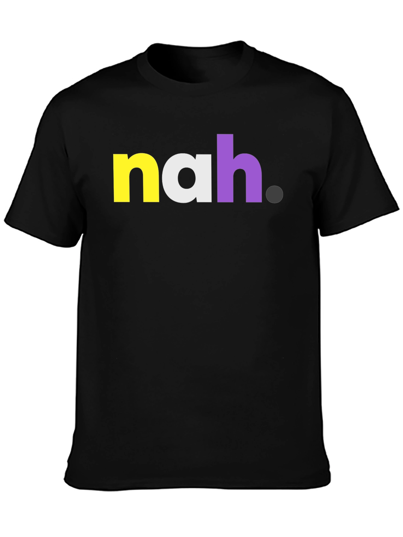 Nah Graphic Tee - Bold Statement T-Shirt