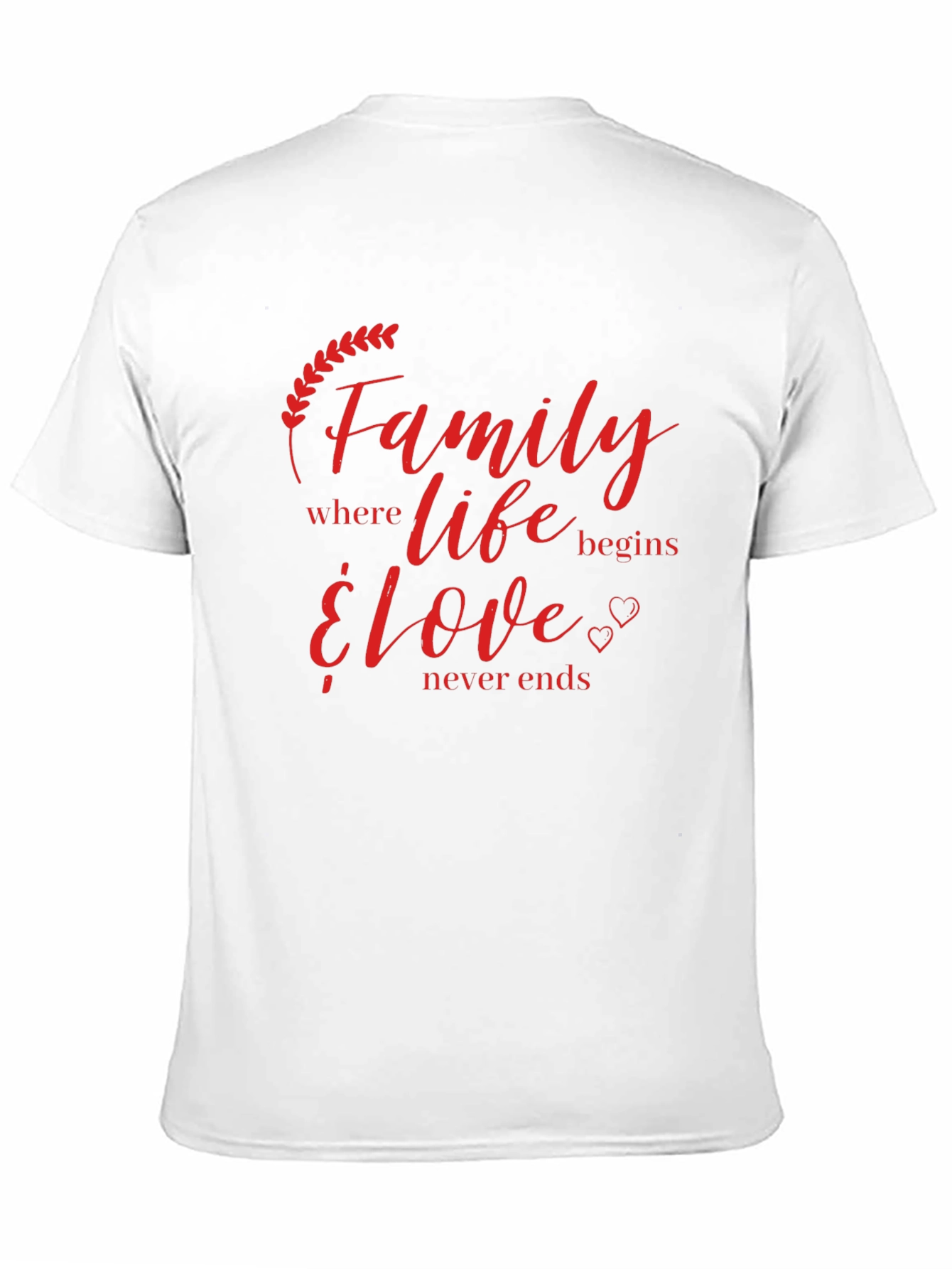 Family Life Begins Love Never Ends Graphic T-Shirt