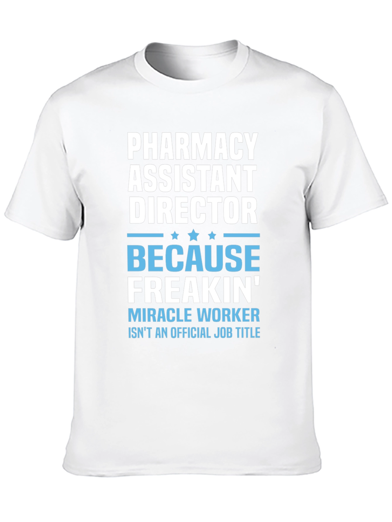 Pharmacy Assistant Director Funny T-Shirt