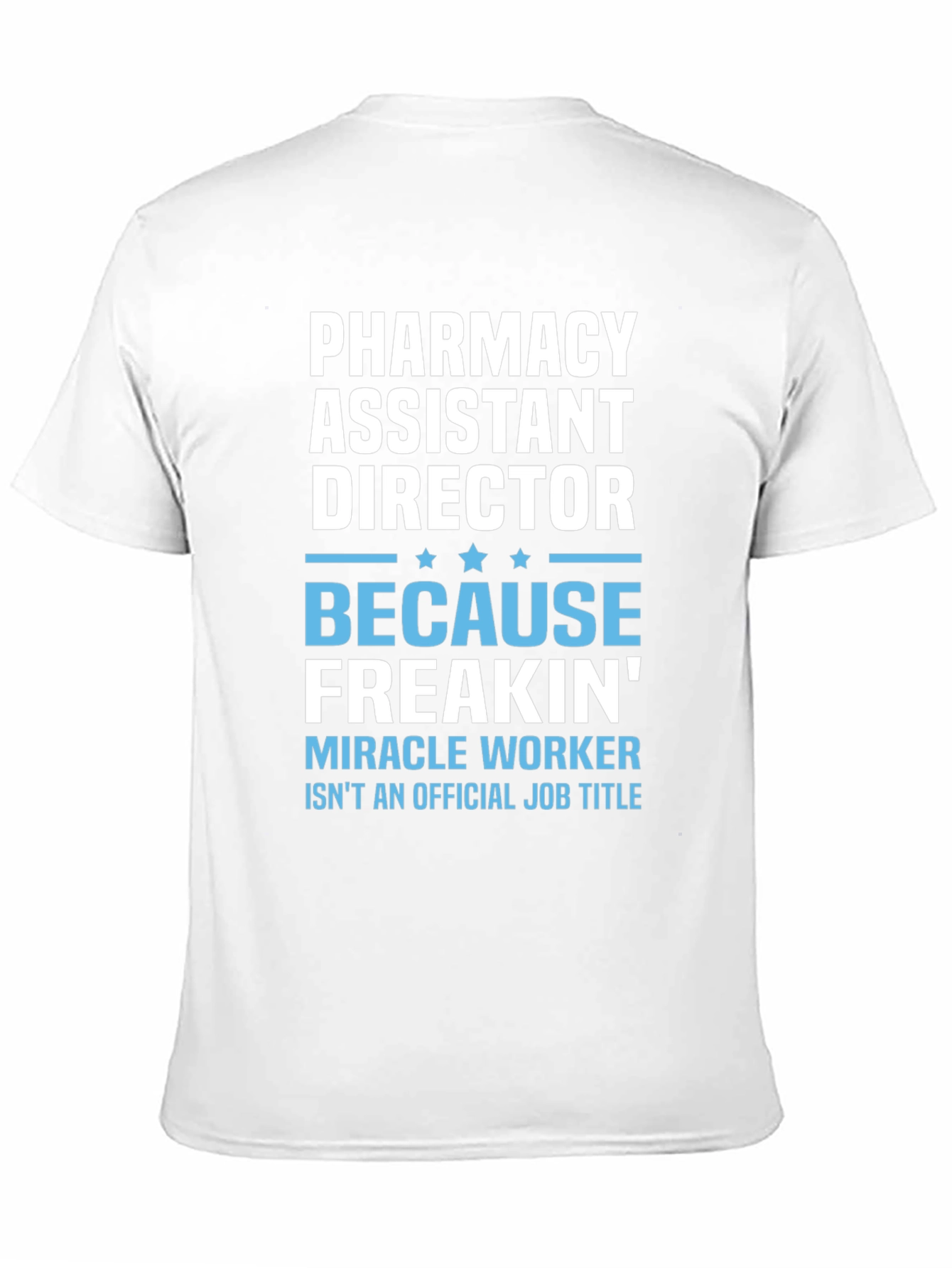 Pharmacy Assistant Director Funny T-Shirt