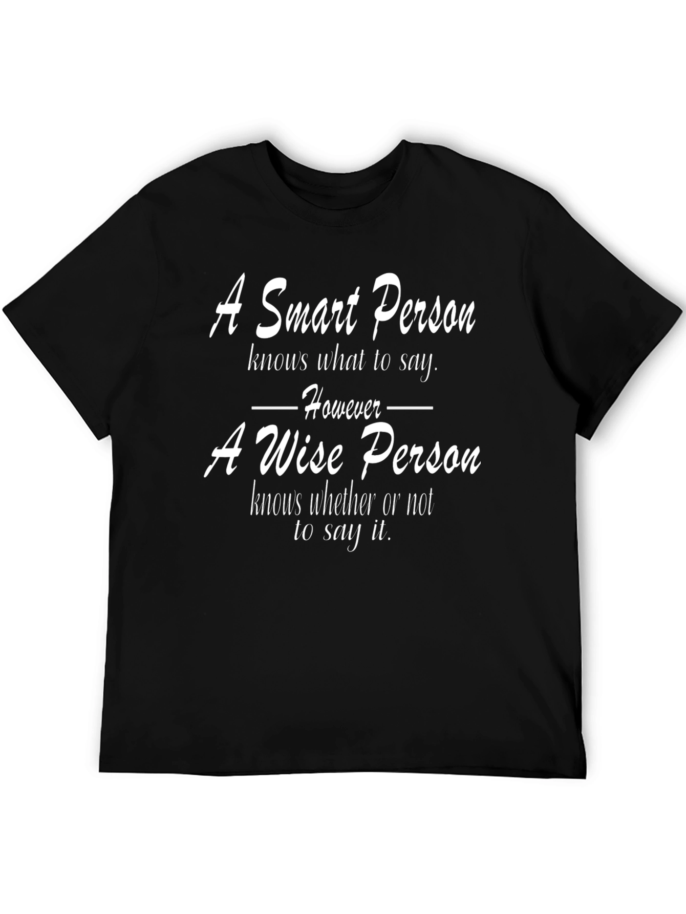 Smart & Wise Person T-Shirt - Black Graphic Tee
