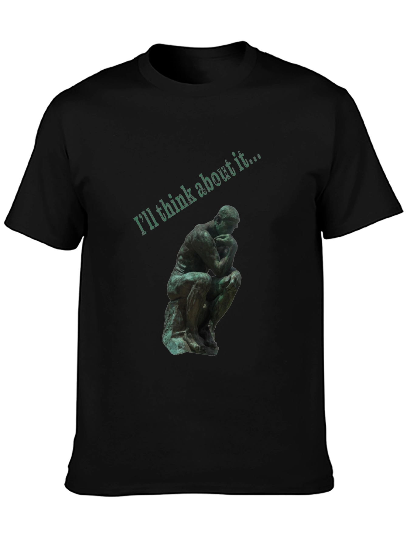 The Thinker Graphic Tee - Ill think about it...
