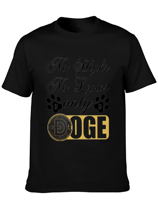 Doge Crypto T-Shirt: No Highs No Lows Only Doge!
