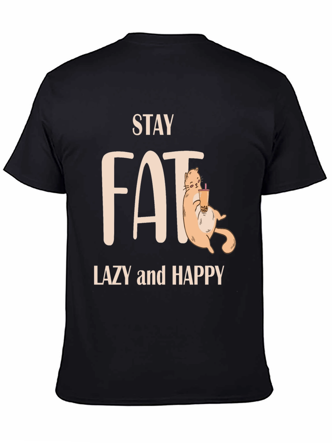 Stay Fat Lazy Happy T-Shirt - Cute Cat Design