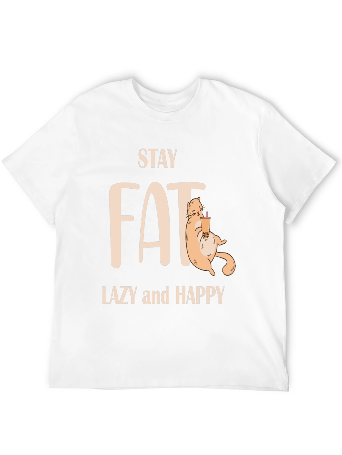 Stay Fat Lazy Happy T-Shirt - Cute Cat Design