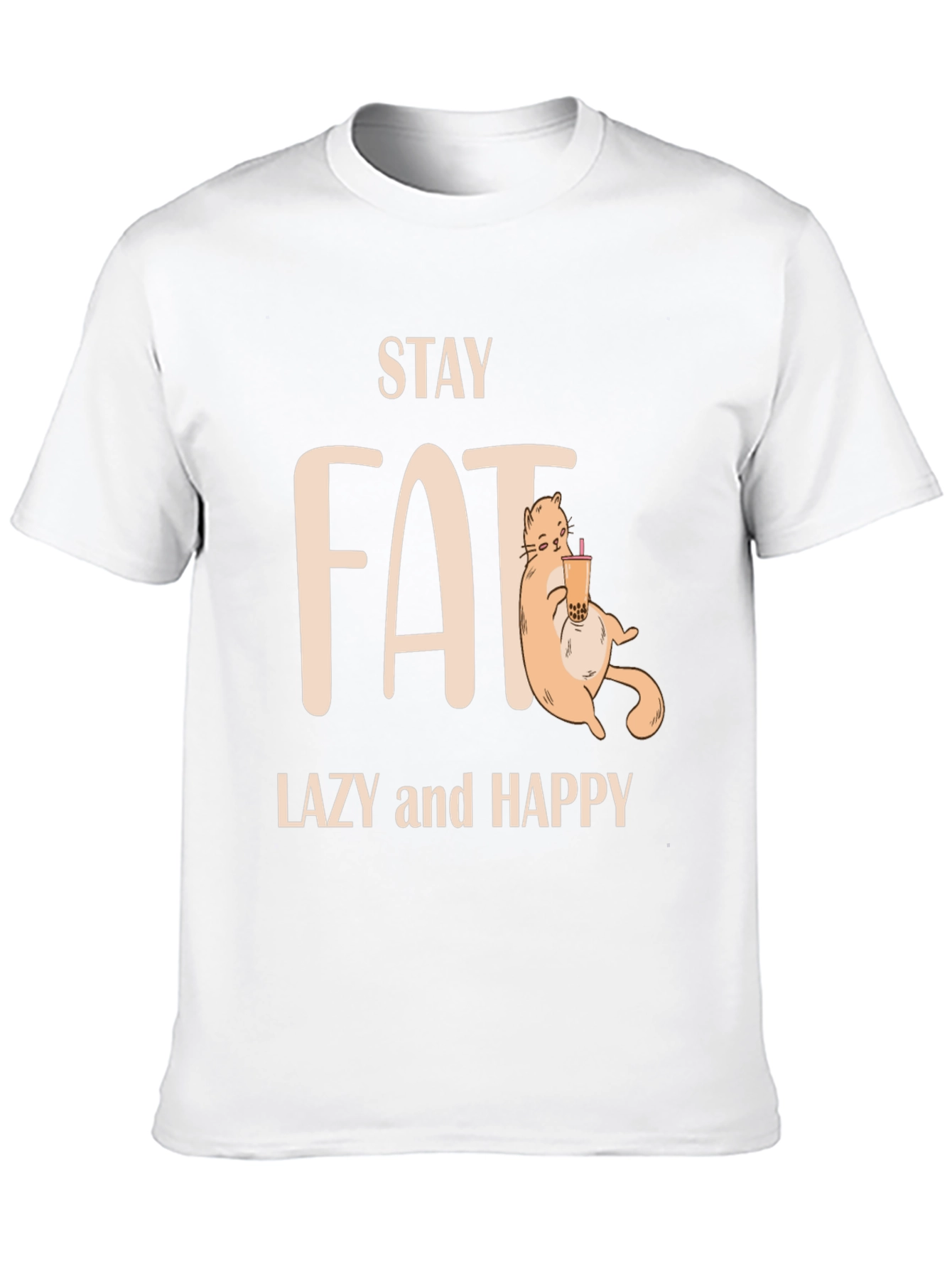 Stay Fat Lazy Happy T-Shirt - Cute Cat Design